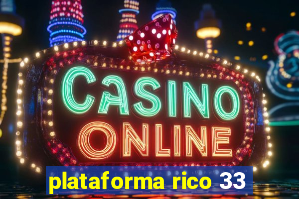 plataforma rico 33